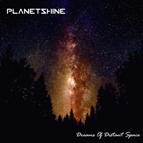 Planetshine : Dreams of Distant Space